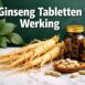 ginseng tabletten werking