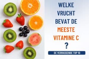 welke vrucht bevat de meeste vitamine c
